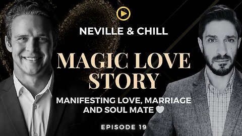 MAGIC LOVE STORY 2┃ #NevilleAndChill┃ Ep. 19┃THE REMARKABLE JOURNEY OF TAMER BEGUM