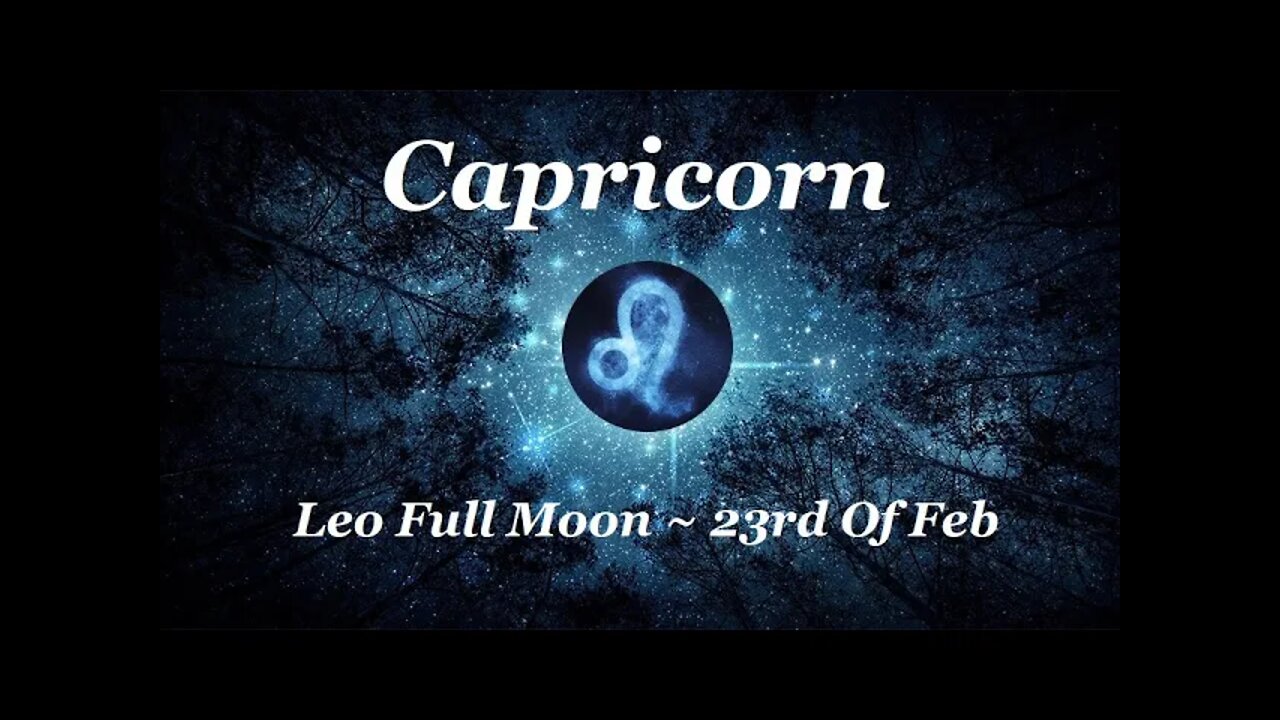 ♑ Capricorn~Your Star Family Arrives! Leo Full Moon - 23rd Of Feb. Tarot Reading