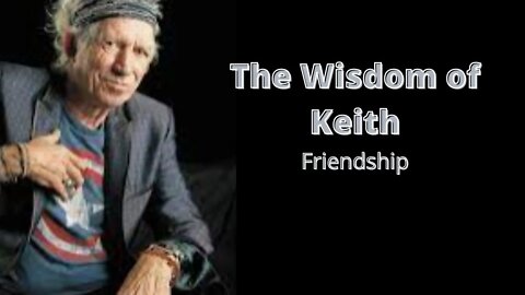 The Wisdom of Keith friendship