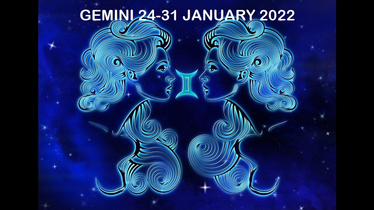 GEMINI 24-31 JANUARY 2022
