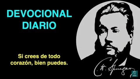 🔴 Si crees de todo corazón, bien puedes. (Hechos 8:37) Charles Spurgeon. Devocional de hoy.