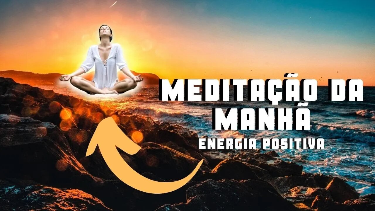 Comece o dia bem |MEDITAÇÃO E MOTIVAÇÃO| da manhã.