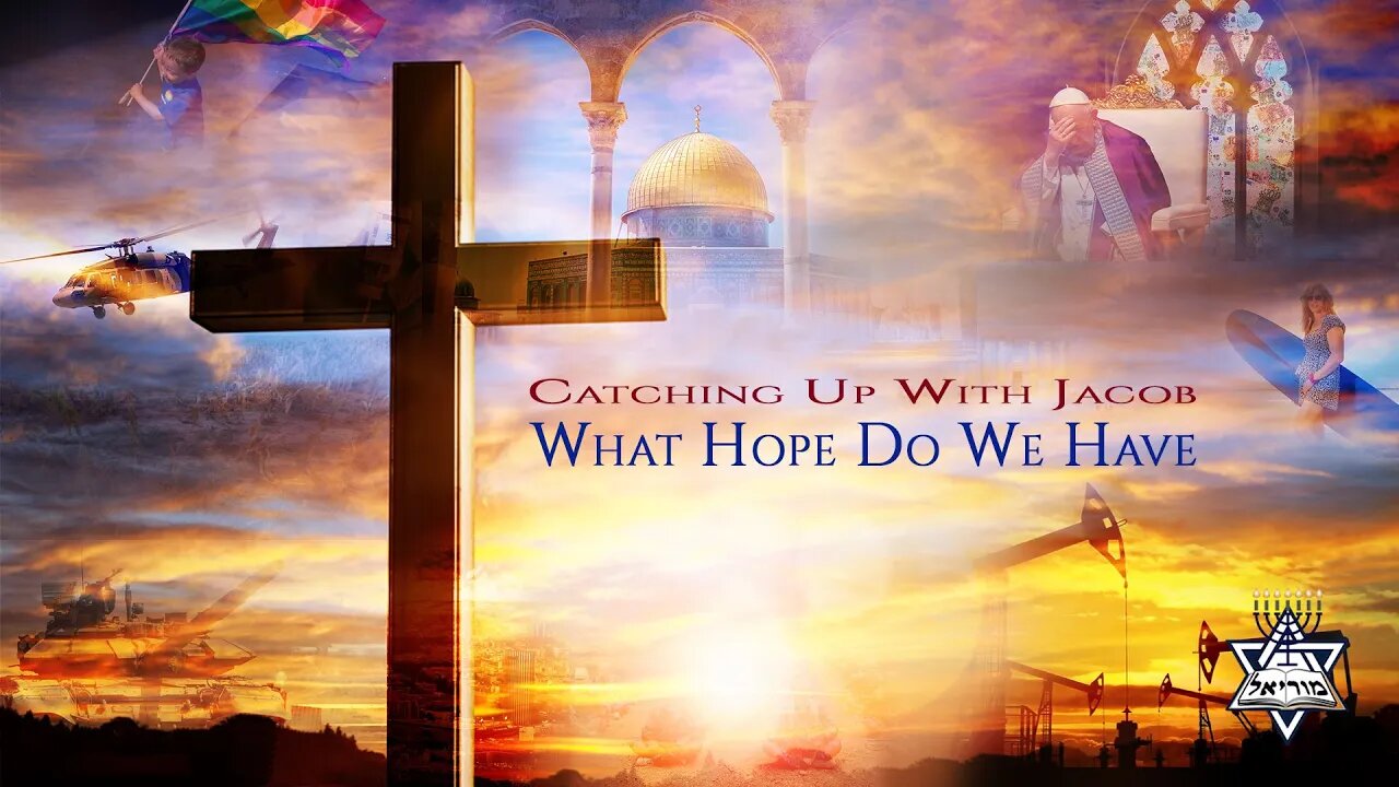 Catching Up With Jacob Episode 84 | What Hope Do We Have