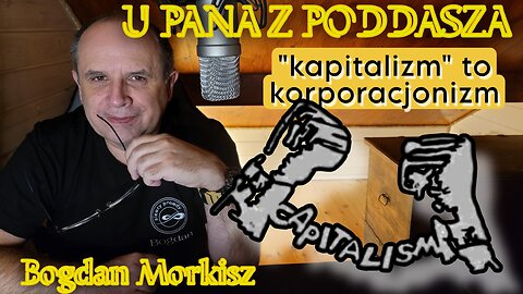 U pana z poddasza - "Kapitalizm" to korporacjonizm