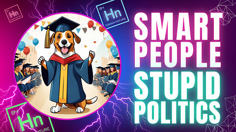 Smart People Stupid Politics | Hn 84