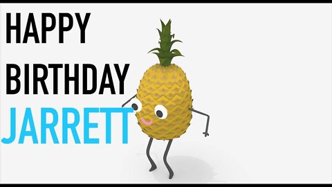 Happy Birthday JARRETT! - PINEAPPLE Birthday Song