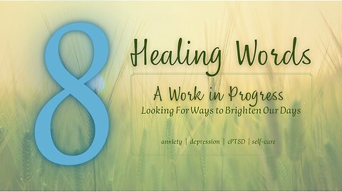 Healing Words 8 | A Work in Progress