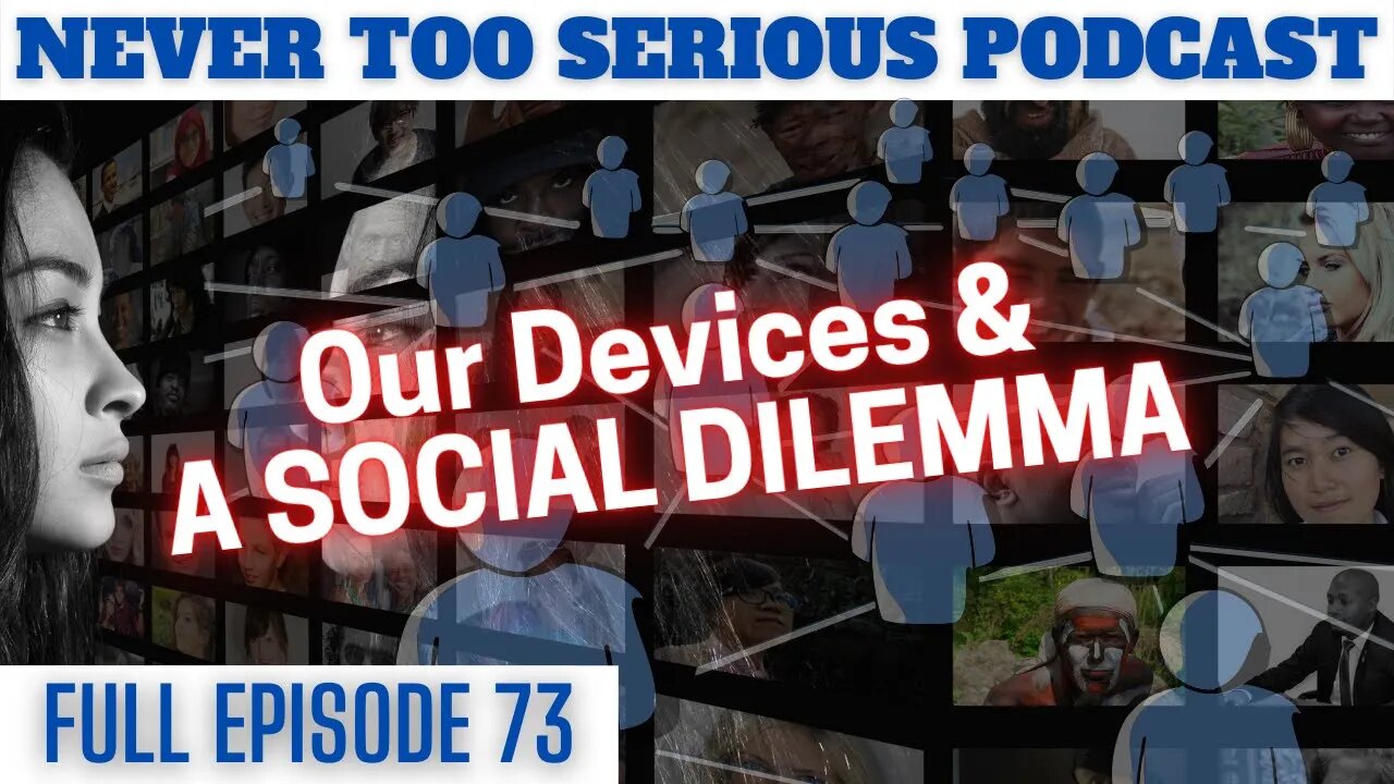 Our Devices and a Social Dilemma