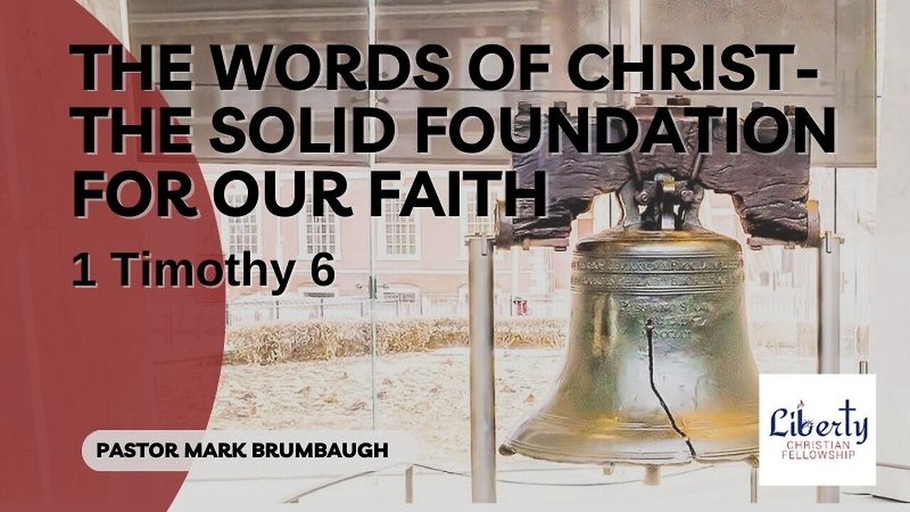 The words of Christ-The solid foundation for our faith-1 Timothy 6