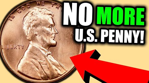 Is the U.S. Mint CEASING Production of the PENNY COIN?? Get READY!!