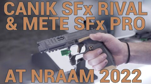 New and Brand New Canik Pistols at NRAAM 2022