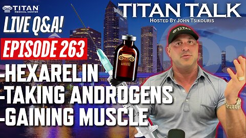 Titan Talk | Ep. 263 - LIVE Q&A! - Hexarelin, Androgens and Muscle Gains!