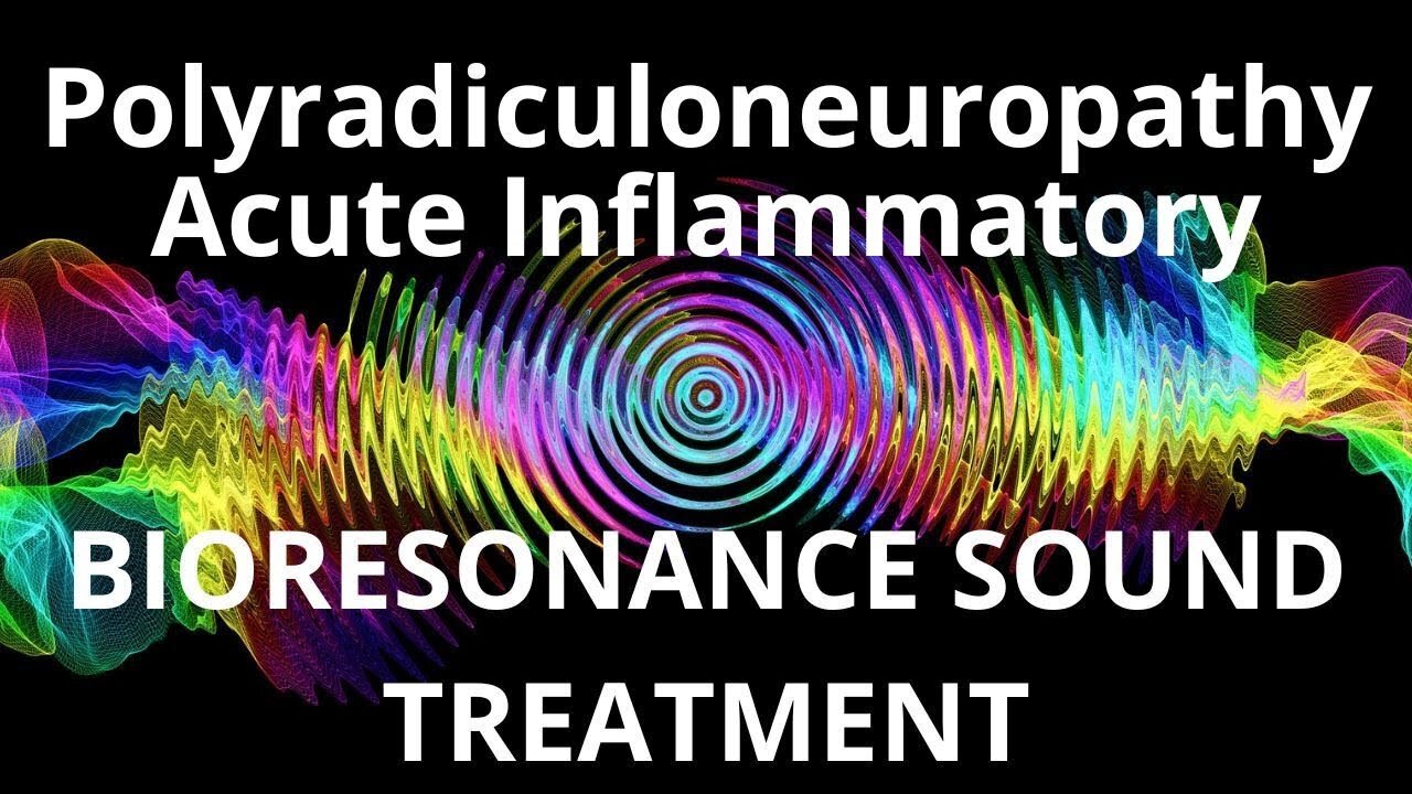 Polyradiculoneuropathy Acute Inflammatory_Sound therapy session_Sounds of nature