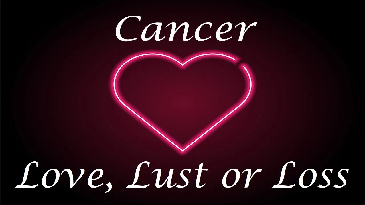 Cancer ❤️💔💋 "Mystery" Love, Lust or Loss April 24th - 30th 2022