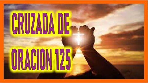 CRUZADA DE ORACION 125