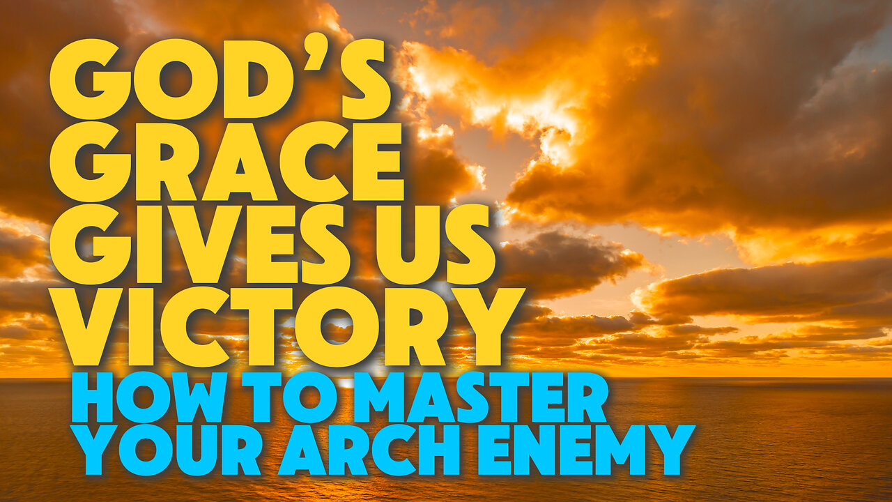 Master Your Arch Enemy | God’s Grace Gives us Victory Over Sin and Satan! | Feat. Charles Spurgeon