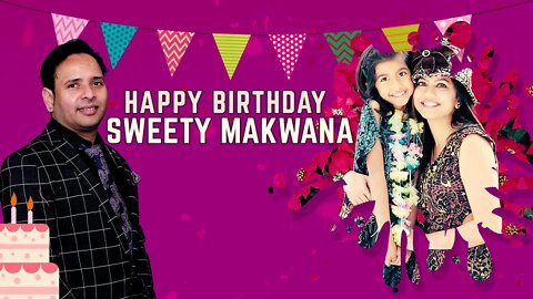 Happy Birthday Sweety Makwana Ji