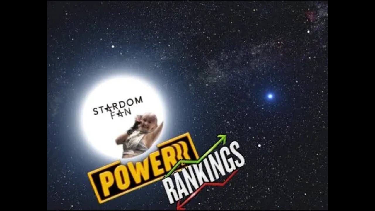 Stardom Podcast/Power Ranking/More!