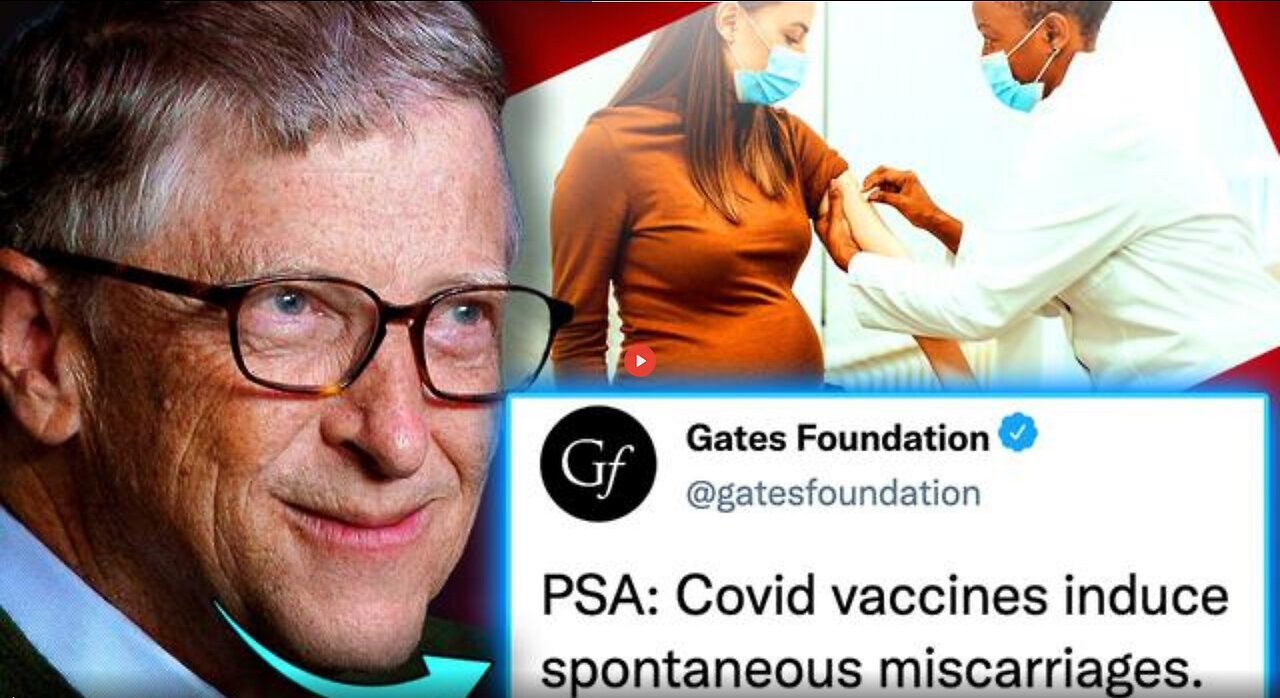 GATES FOUNDATION INSIDER ADMITS COVID VACCINES ARE ‘ABORTION DRUGS’ TO DEPOPULATE THE WORLD