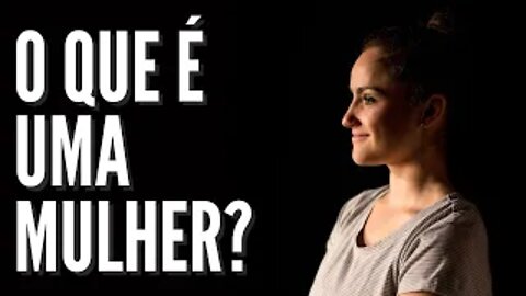 O Que é Uma Mulher? - Episódio 94