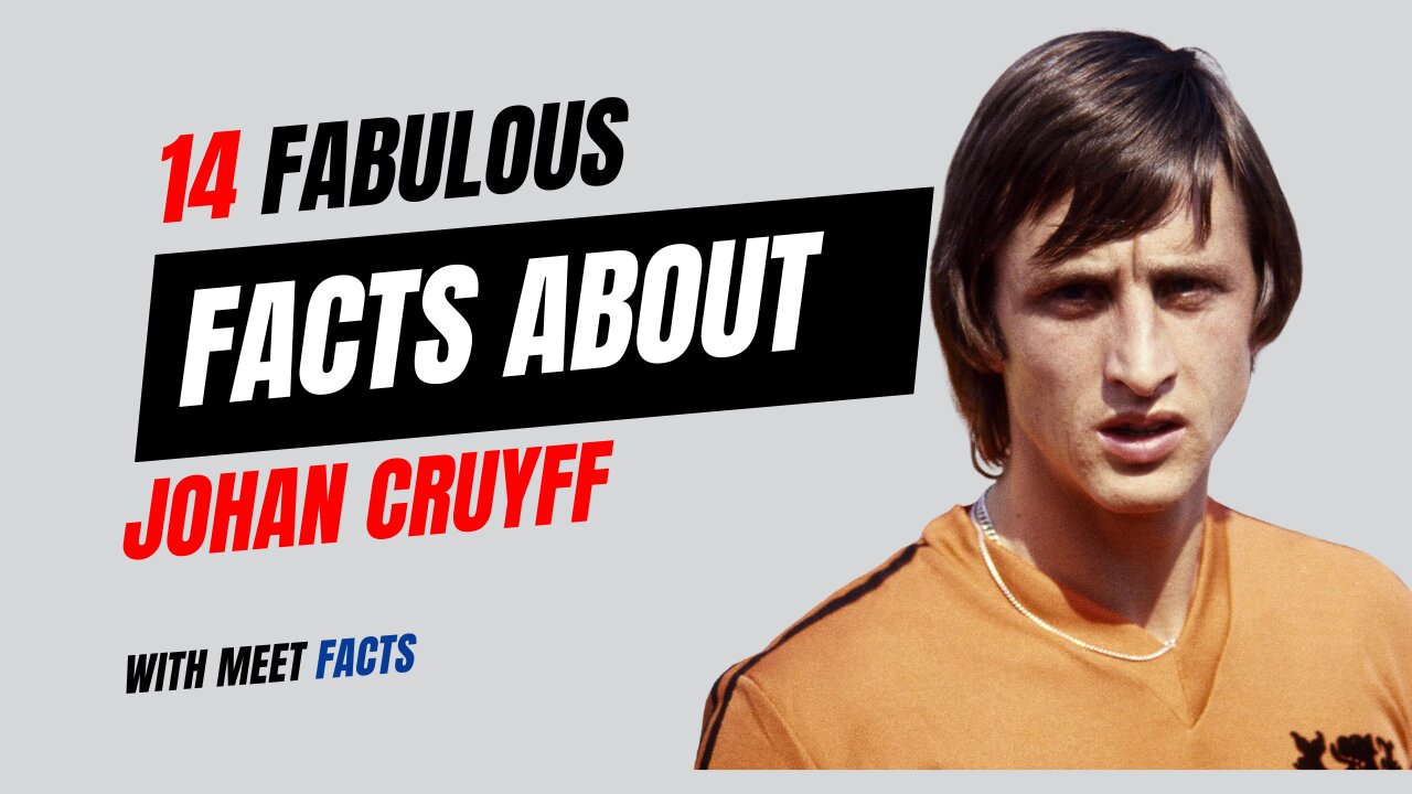 Johan Cruyff Football Legend: 14 fabulous facts Johan Cruyff