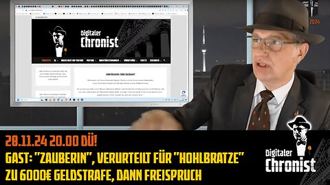 Aufz. v. 28.11.24 Gast: "Zauberin", verurteilt für "Hohlbratze" zu 6000€ Geldstrafe, dann Freispruch