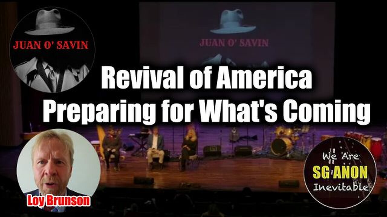 JUAN O SAVIN-Revival of America/Preparing for What's Coming : Juan O Savin - Loy Brunson - SG Anon