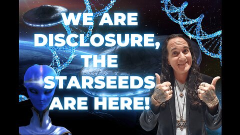 STARSEEDS Hit Mainstream News, WE ARE DISCLOSURE!