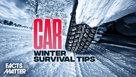 Winter Survival Guide: Make Your Car Winter Storm Proof | Facts Matter