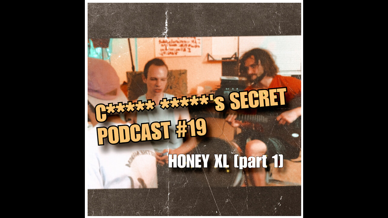 Chance G****'s SECRET PODCAST #19 - Honey XL - P1