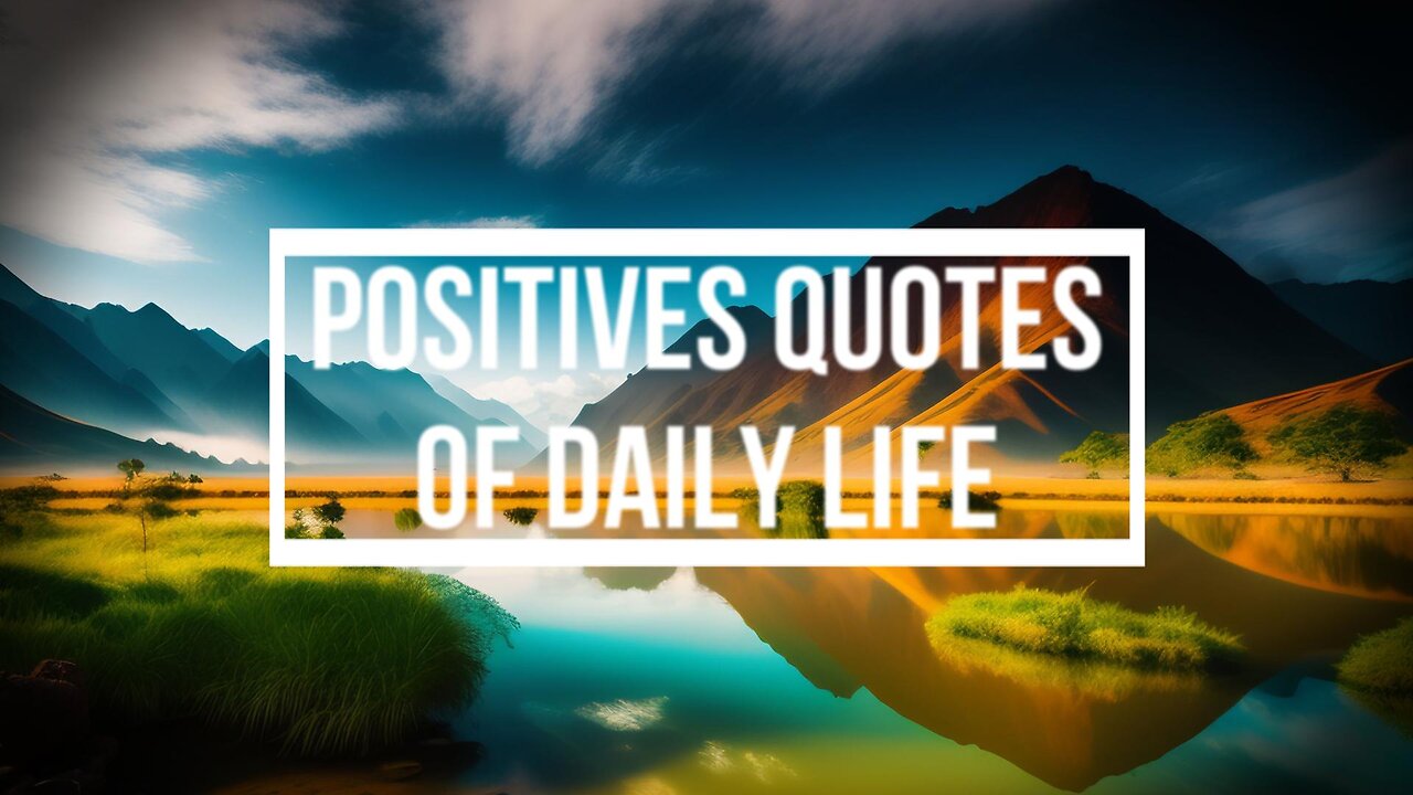 Positive Quotes of Daily Life
