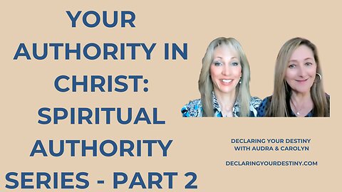 YOUR AUTHORITY IN CHRIST - SPIRITUAL AUTHORITY SERIES PART 2