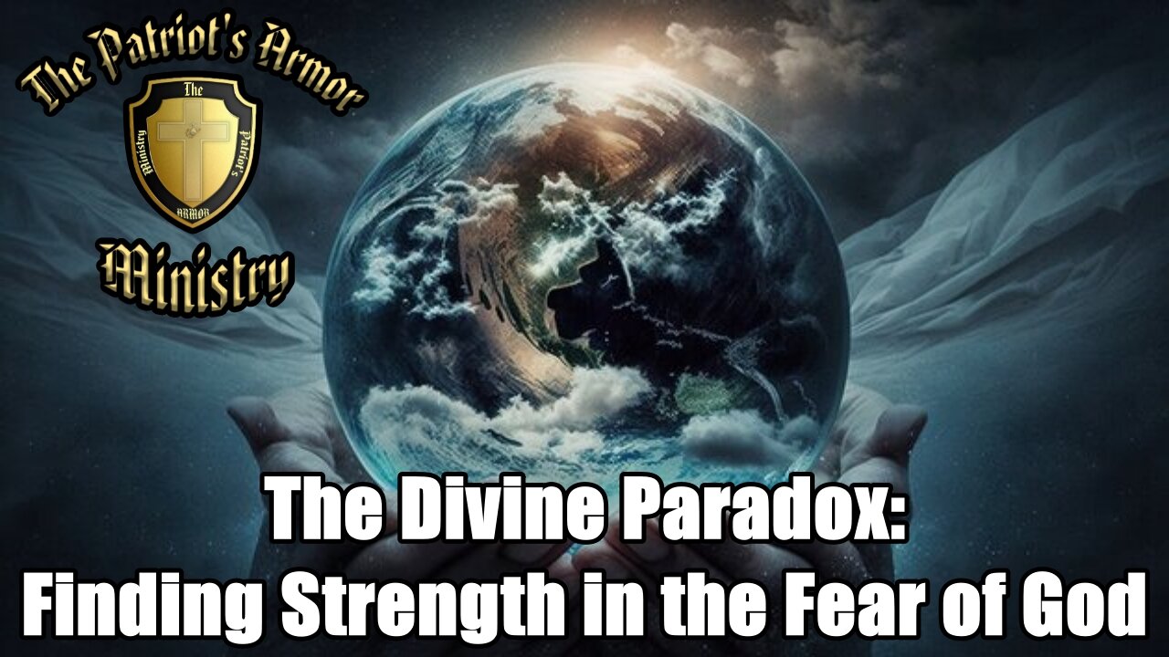 The Divine Paradox: Finding Strength in the Fear of God