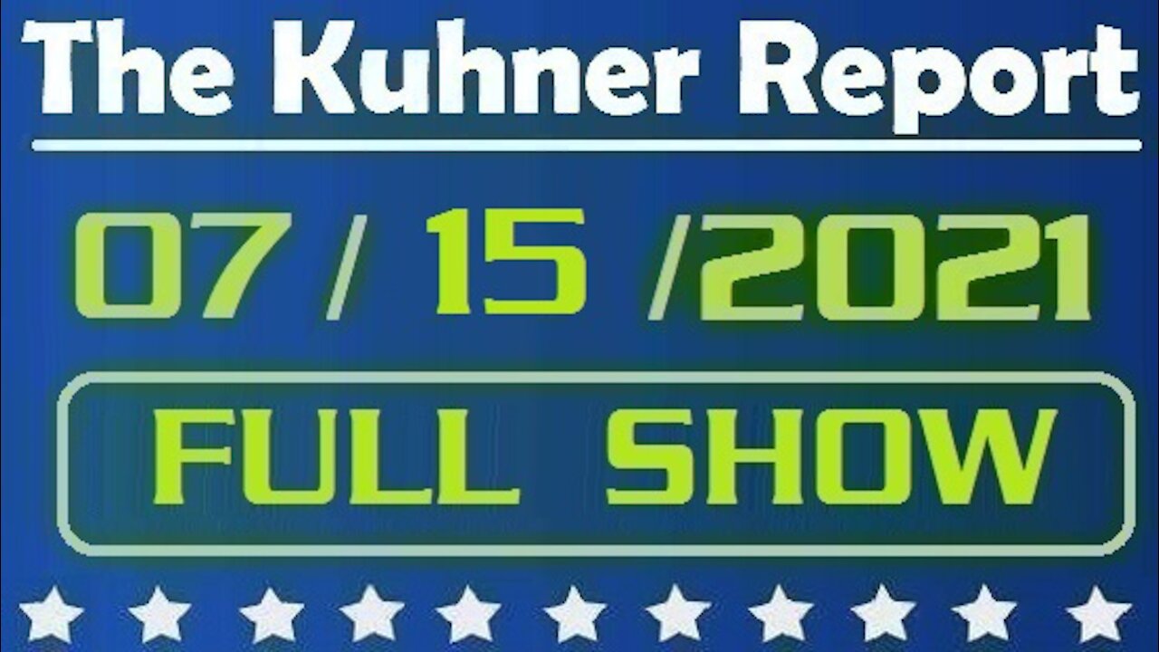 The Kuhner Report 07/15/2021 [FULL SHOW] No Asylum for Cubans & other topics