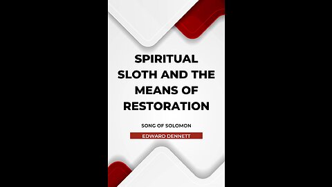 Spiritual Sloth and the Means of Restoration, by Edward Dennett.