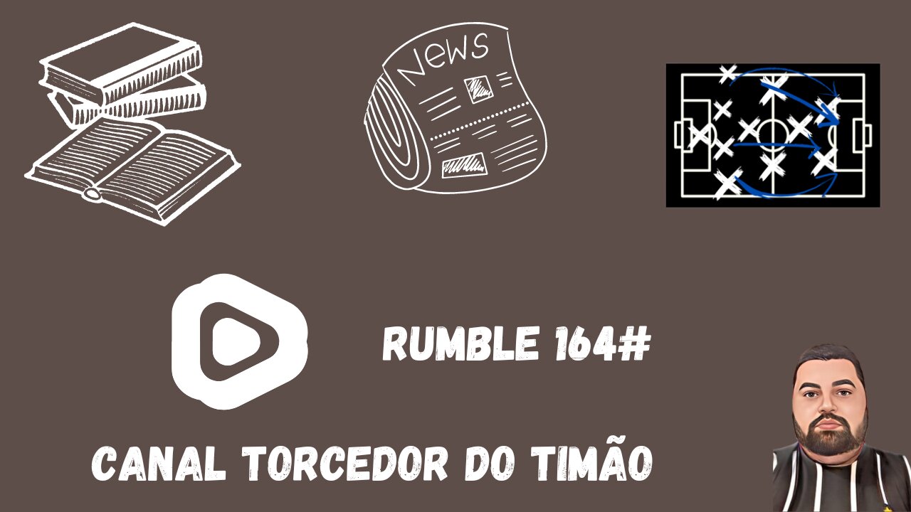 Boletim diário do torcedor do timão na Rumble 164#
