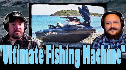 Sea-Doo Fishing; The Future of Fishing?