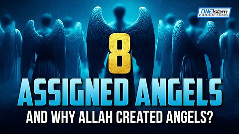 8 Assigned Angels & Why Allah Created Angels