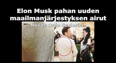 Elon Musk pahan uuden maailmanjärjestyksen airut