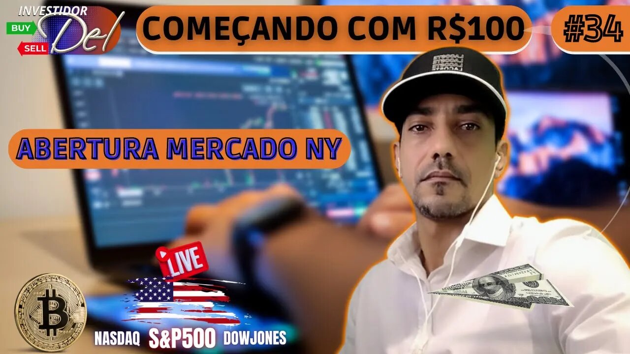 #34 NYSE STOCKS COMEÇANDO C/ R$100 AÇÕES INTERNACIONAIS + BITCOIN | HK50 | US100 | US30 | SP500