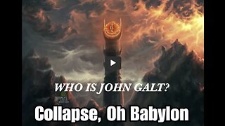 John Galt W/ Collapse, Oh Babylon. THX SGANON, John Galt JUAN O'SAVIN