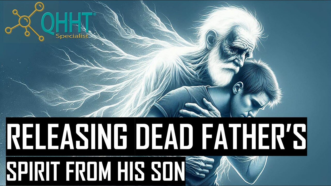 REMOVING A DEAD FATHER’S SPIRIT FROM HIS SON