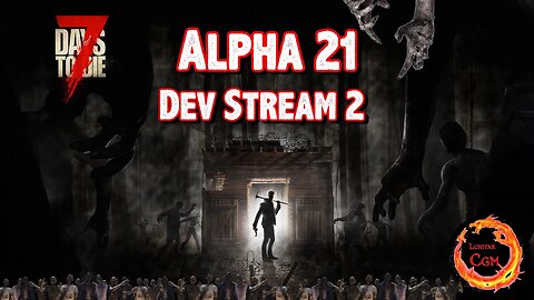 7 Days to Die Alpha 21 Dev Stream 2 Hash out