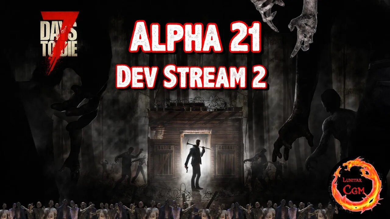 7 Days to Die Alpha 21 Dev Stream 2 Hash out