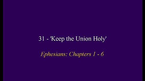 31 - 'Keep the Union Holy'