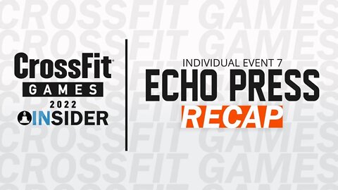 Indy Event 7 "Echo Press" Recap | 2022 CrossFit Games