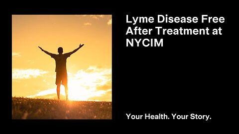 Lyme Disease Free After Treatment at NYCIM