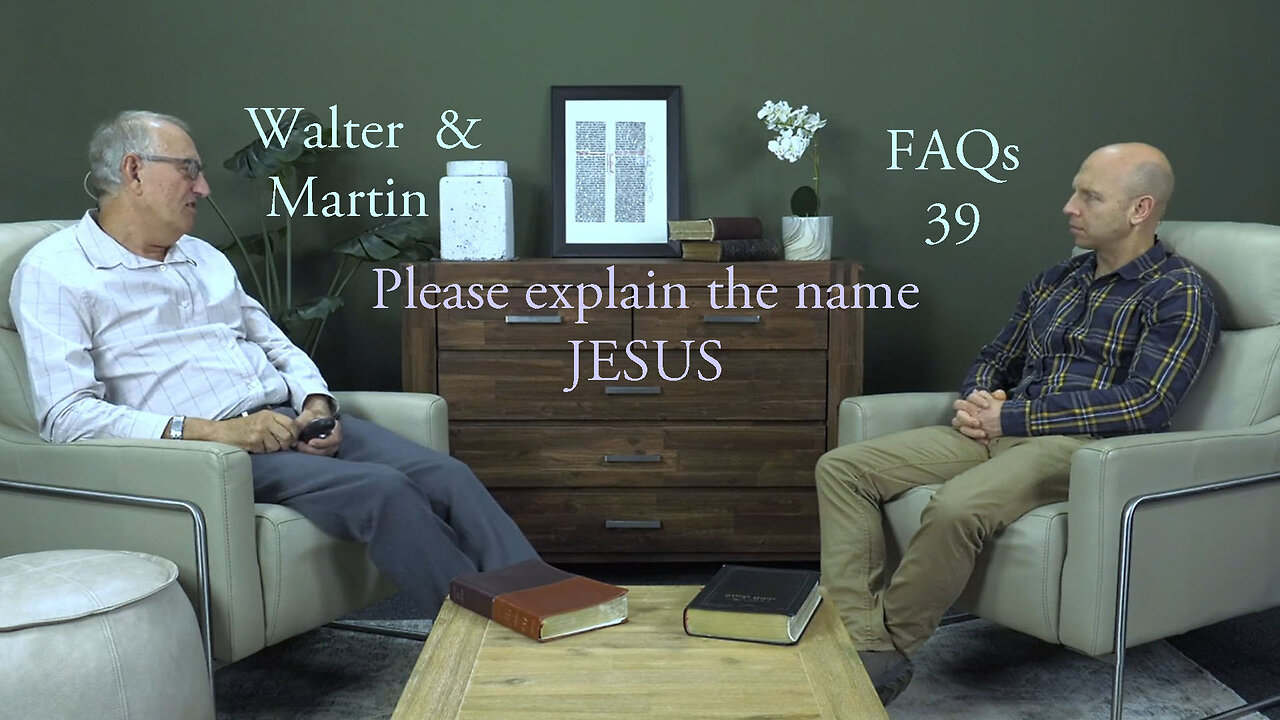 Walter & Martin FAQs 39- Please Explain The Name Jesus