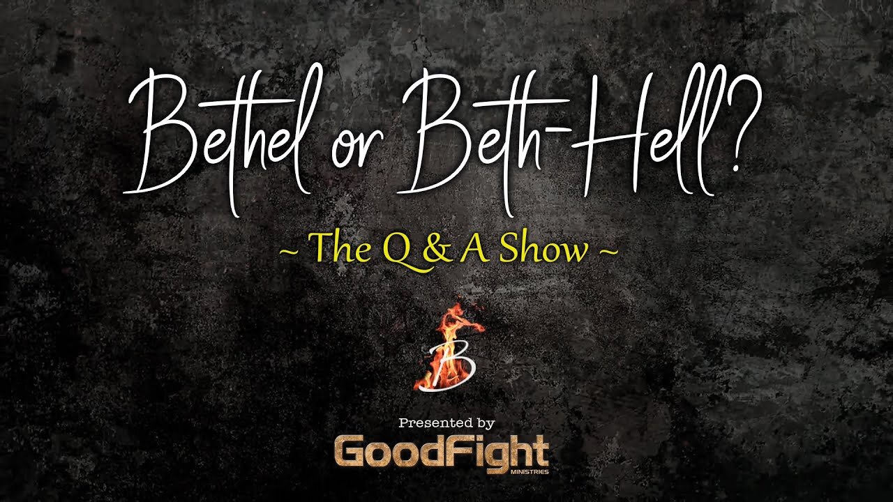 Bethel or Beth-Hell? Q & A Show