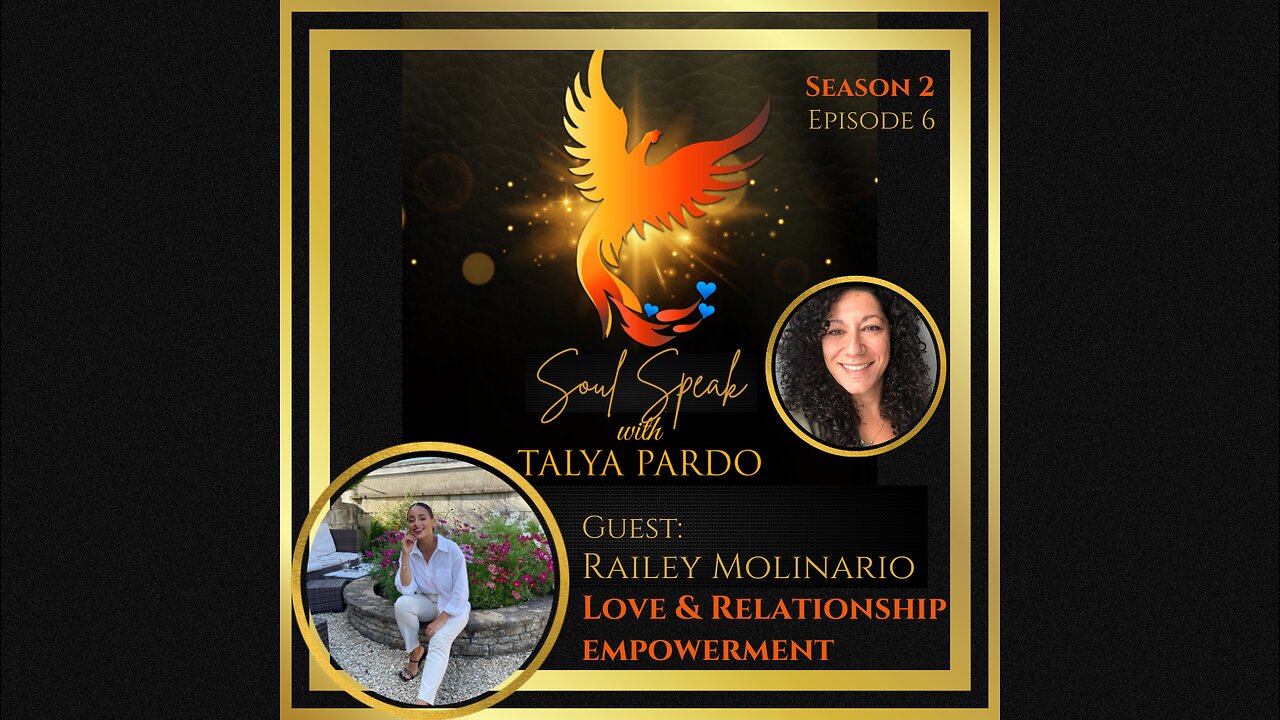 Soul Speak with Talya Pardo, Season 2 Episode 6: Railey Molinario, Love and Relationship Empowerment